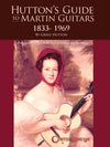 Hutton's Guide to Martin Guitars: 1833-1969